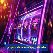 grupos de whatsapp cdzinha